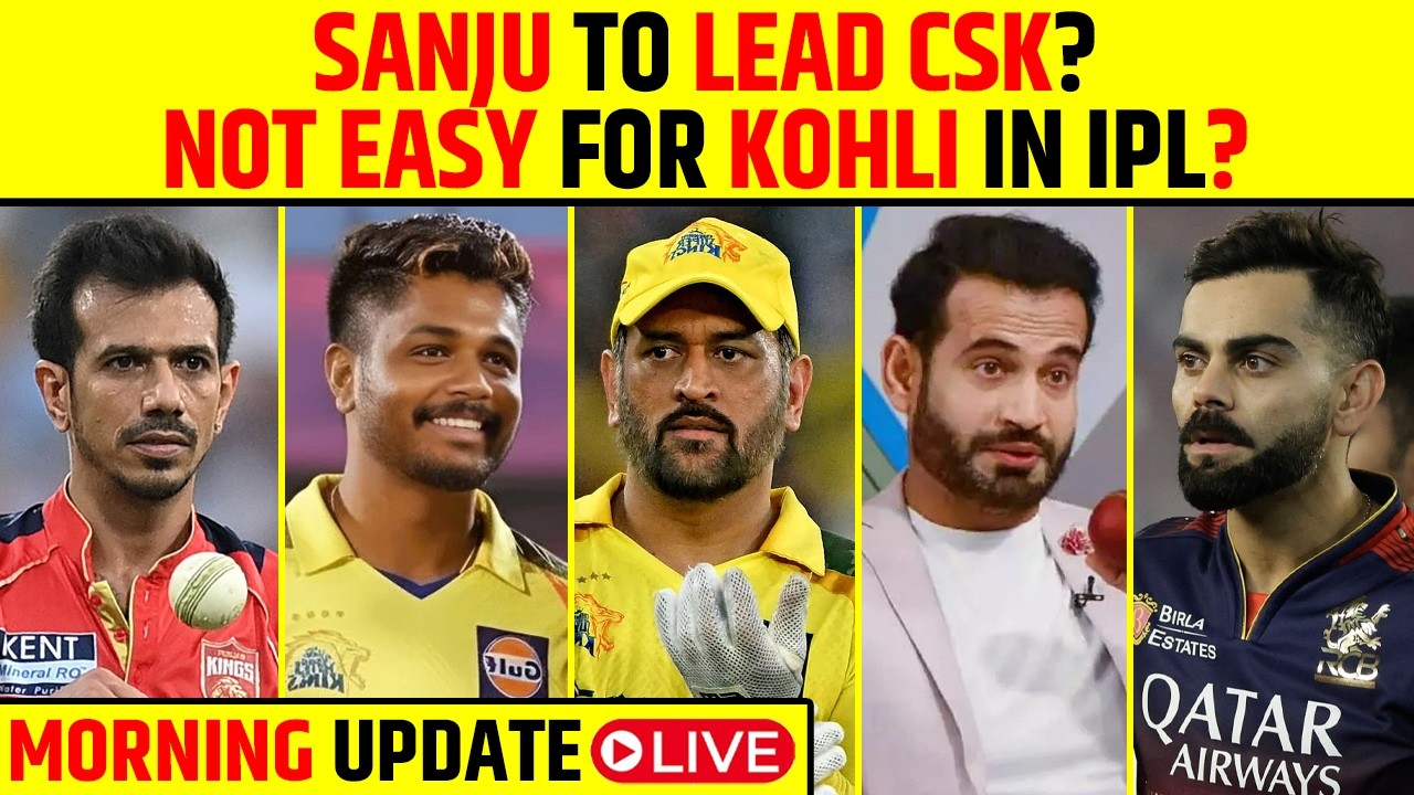 🔴MORNING UPDATE: EX-INDIA LEGEND BIG STATEMENT ON SANJU, NEW CHALLENGE FOR KOHLI?