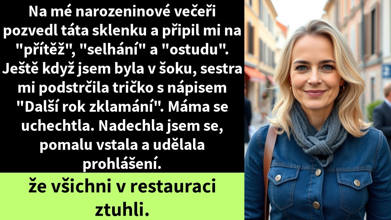 Na mé narozeninové večeři pozvedl táta sklenku a připil mi na 