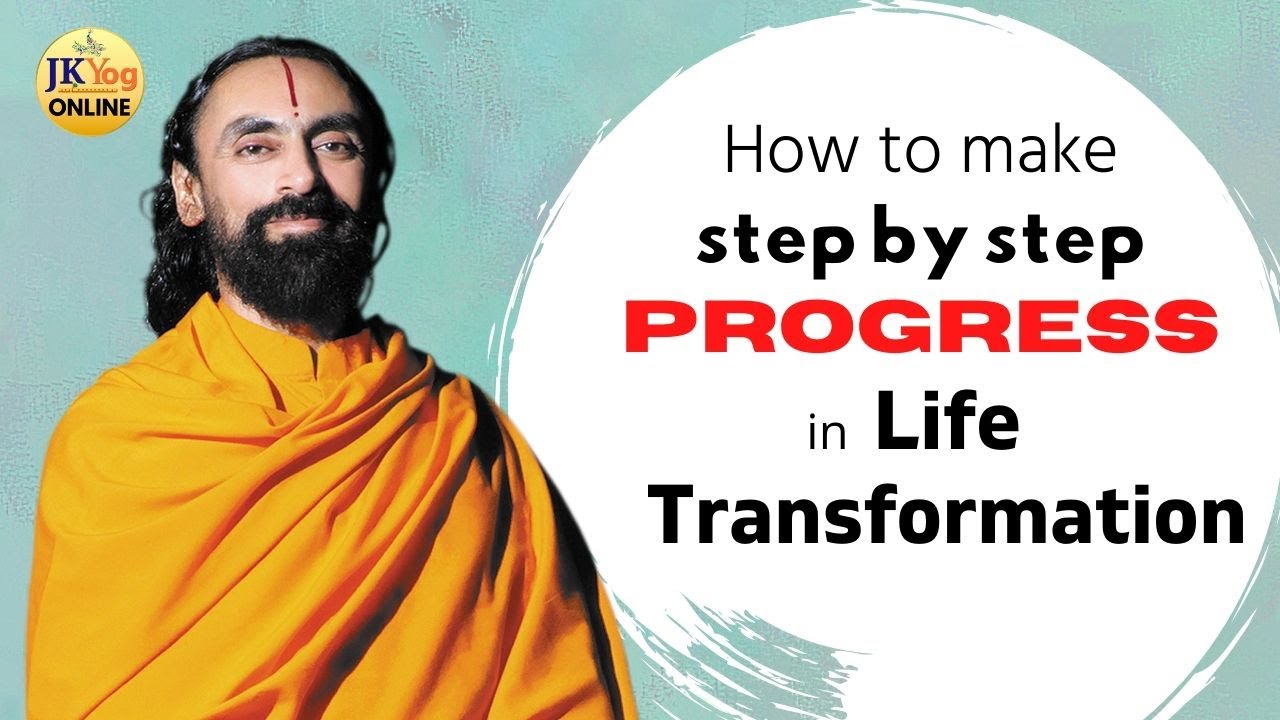 How to Make Progress in Life Transformation - Step by Step guide by Swami Mukundananda
