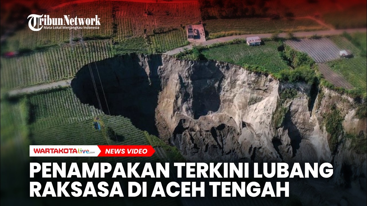 Penampakan Terkini Lubang Raksasa di Aceh Tengah, Akses Jalan Terputus