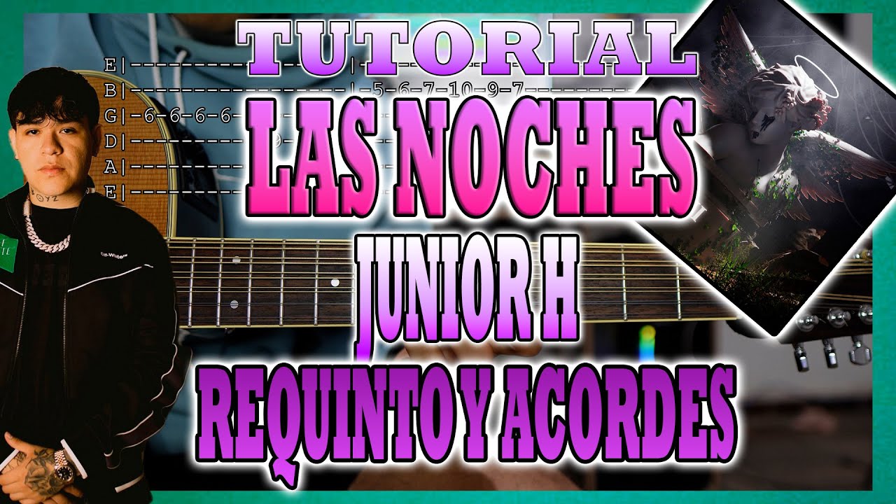 LAS NOCHES - Junior H - REQUINTO Y ACORDES - TUTORIAL - ¡$AD BOYZ 4 LIFE II!