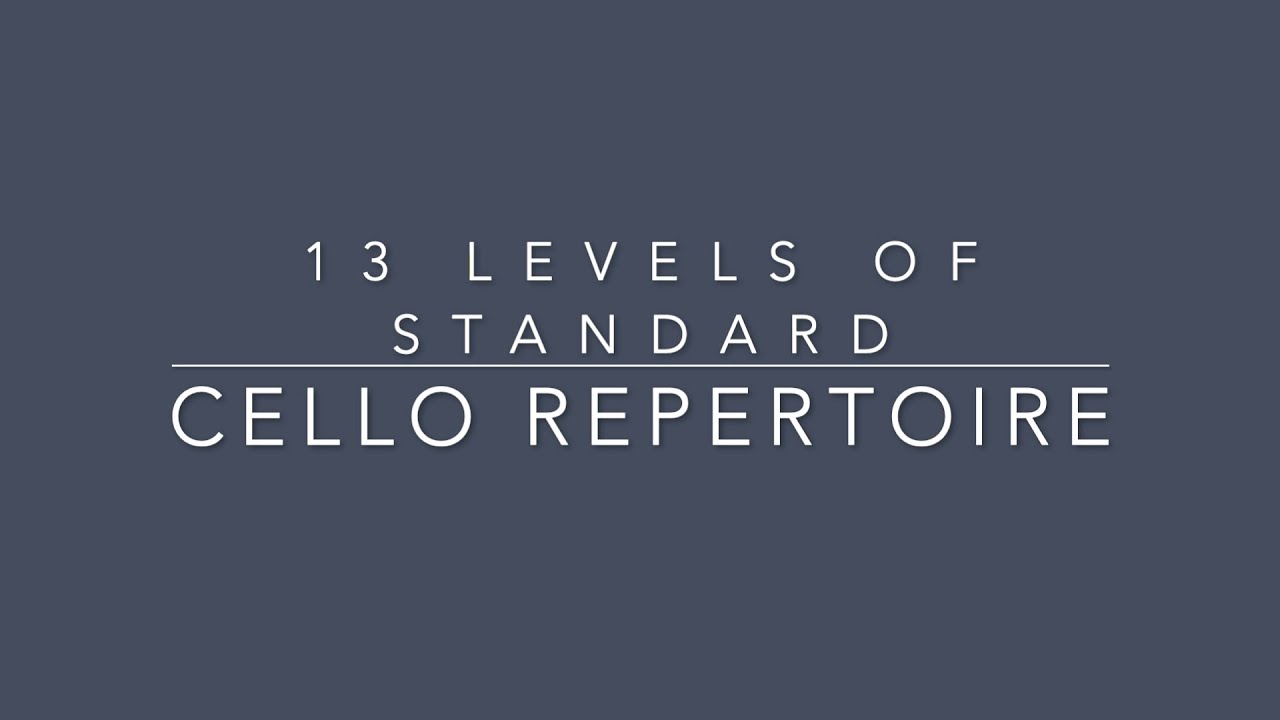 13 Levels of Standard Cello Repertoire
