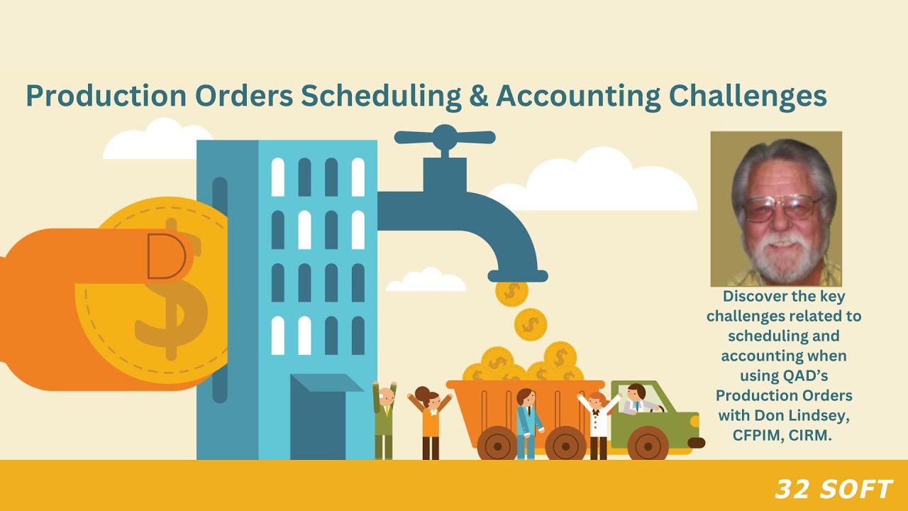 Production Orders Scheduling & Accounting Challenges - 32 Soft Webinar