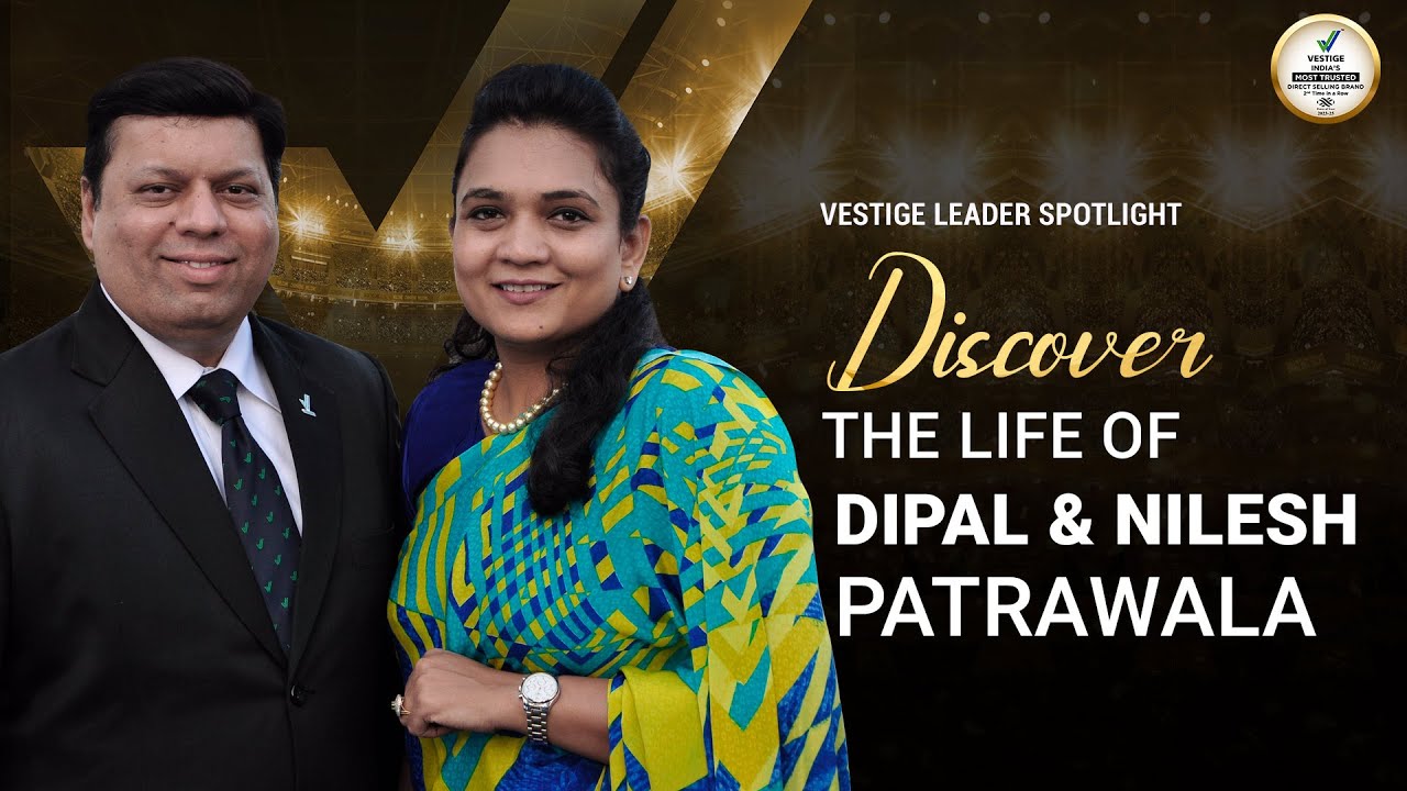 Discover The Lifestyle of Dipal & Nilesh Patrawala | Vestige Leader Spotlight