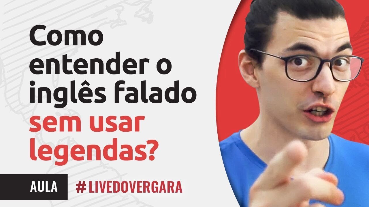 COMO ENTENDER O INGLÊS FALADO SEM USAR LEGENDAS?