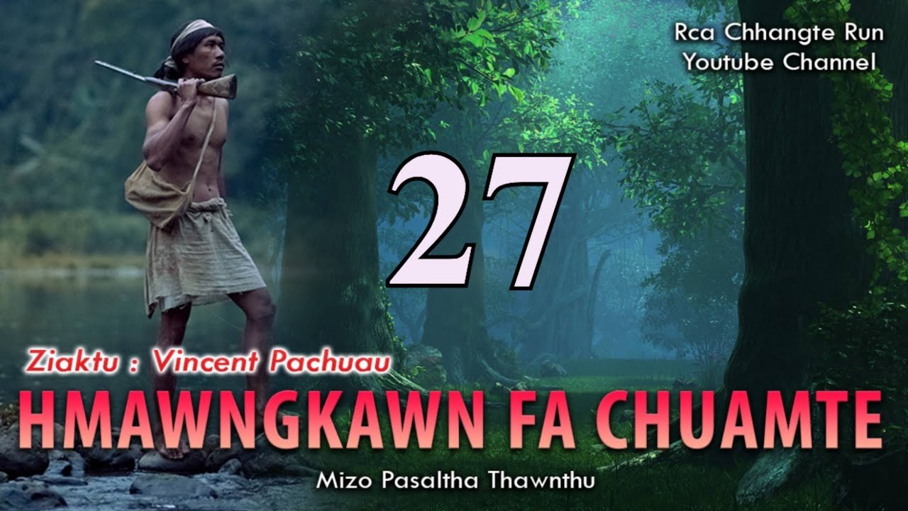 Hmawngkawn fa chuamte - 27 | By Vincent Pachuau