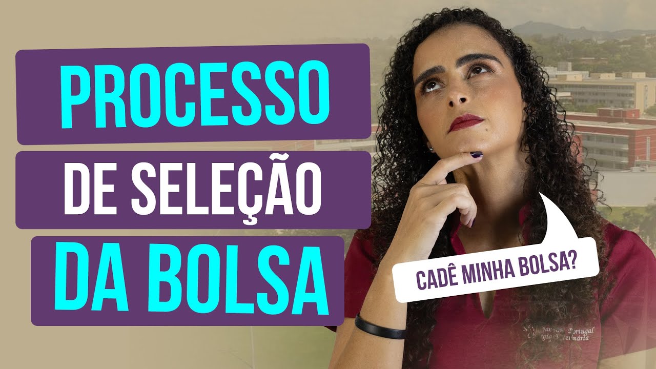 Processo de Sele&ccedil;&atilde;o da Bolsa | EU TENHO BOLSA?