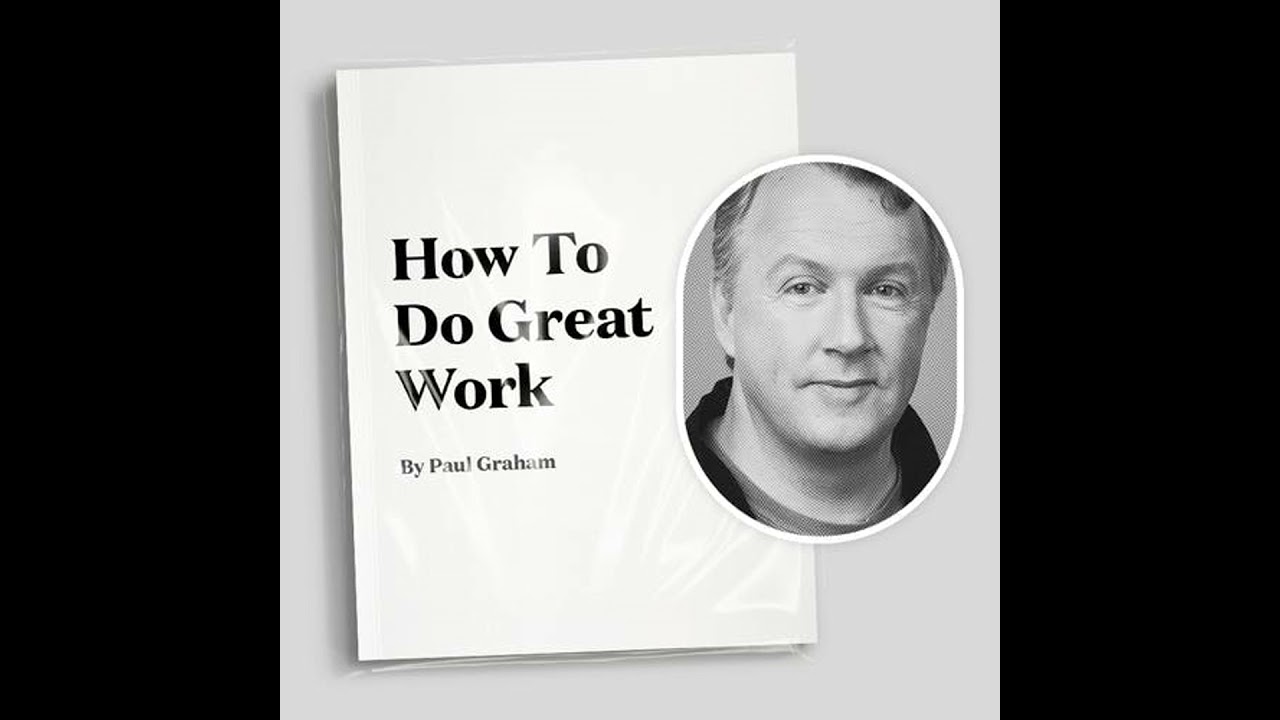 &ldquo;How To Do Great Work&rdquo; by Paul Graham