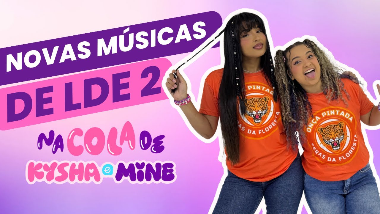 OUVINDO AS MÚSICAS DE LDE 2 | Na Cola de Kysha e Mine