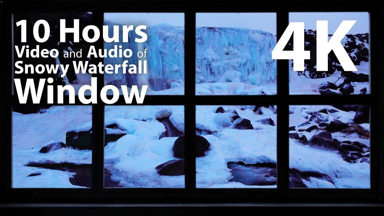 4K HDR 10 hours - Snowy Waterfall Window - relaxing, gentle, calming