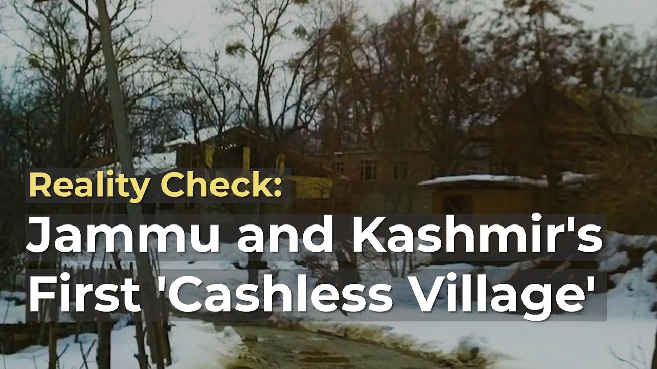 Reality Check: Jammu and Kashmir's First 'Cashless Village'