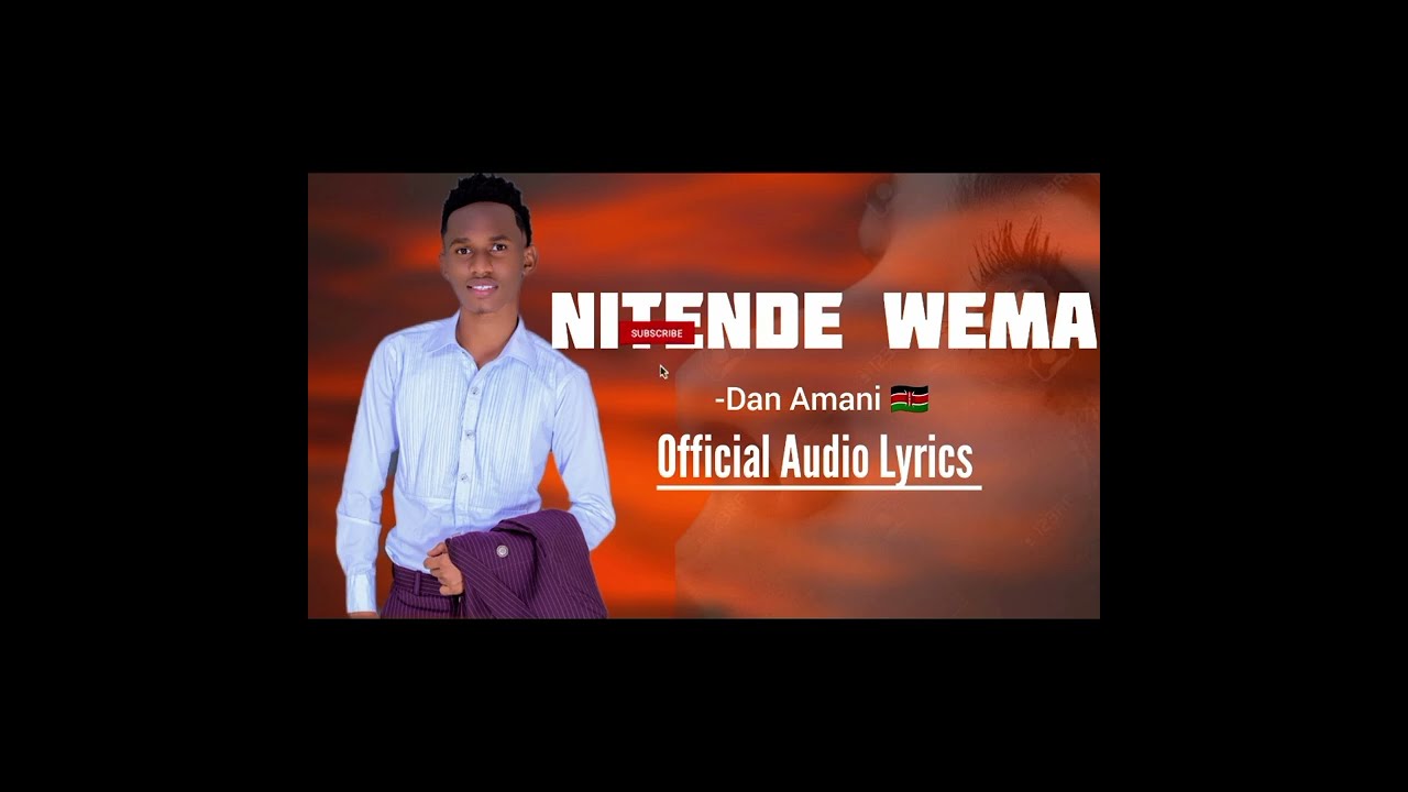 NITENDE WEMA -DAN AMANI 🇰🇪