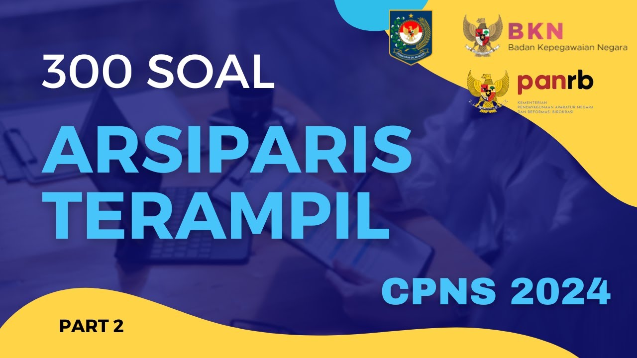 BOCORAN SOAL CPNS ARSIPARIS TERAMPIL 2024 TERBARU DAN TERUPDATE
