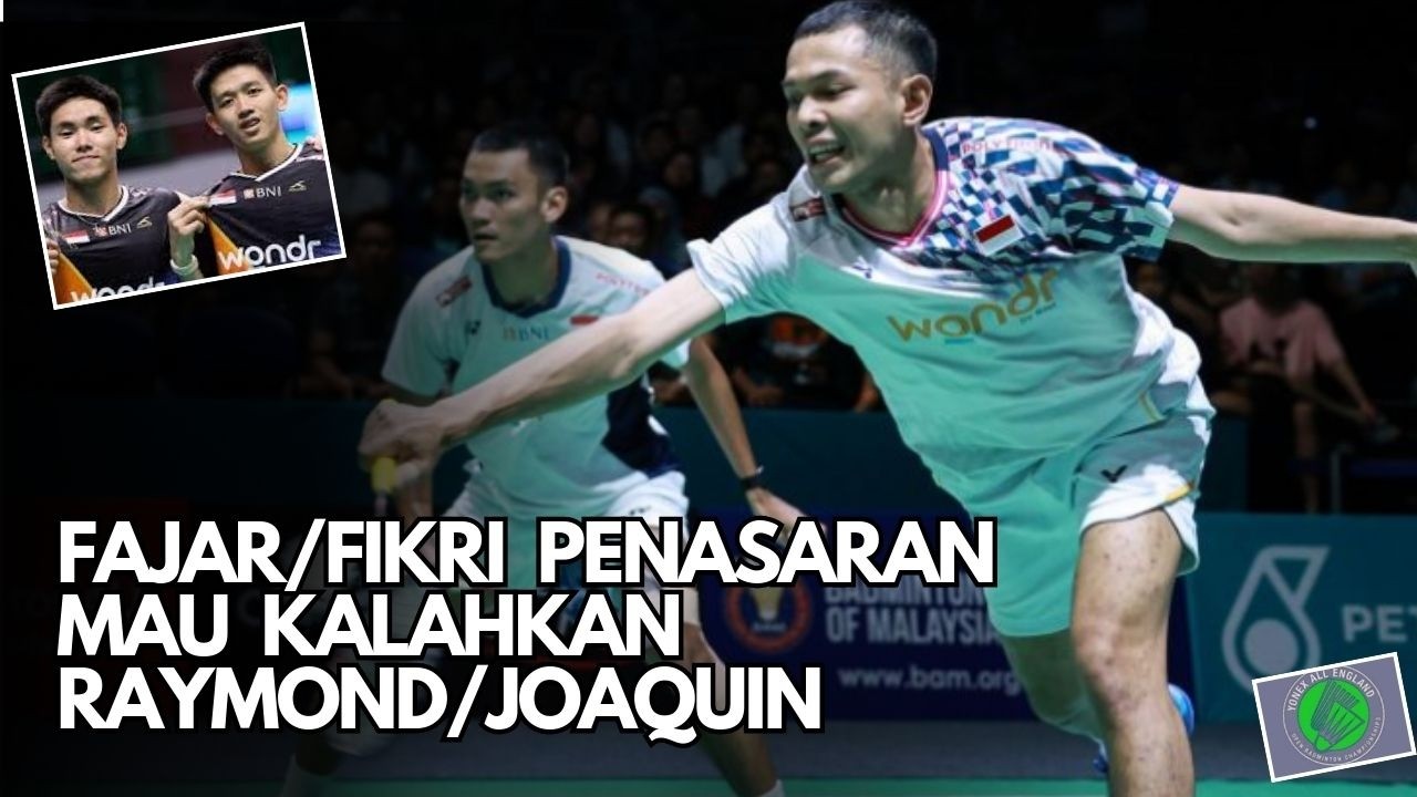 Fajar/Fikri Bertekad Pecah Telur Lawan Raymond/Joaquin