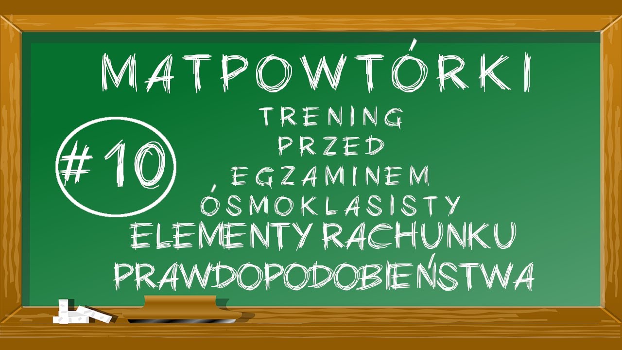 #10 MATpowtórka - Elementy rachunku prawdopodobieństwa