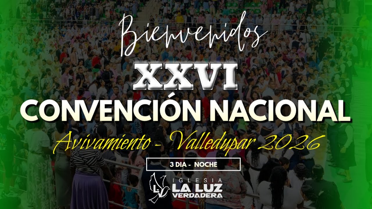 XXVI CONVENCIÓN NACIONAL AVIVAMIENTO 2026 - 3 DIA NOCHE CLAUSURA