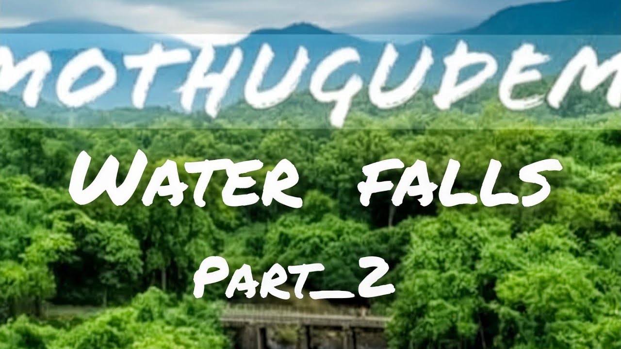 Mothugudem water falls part_2