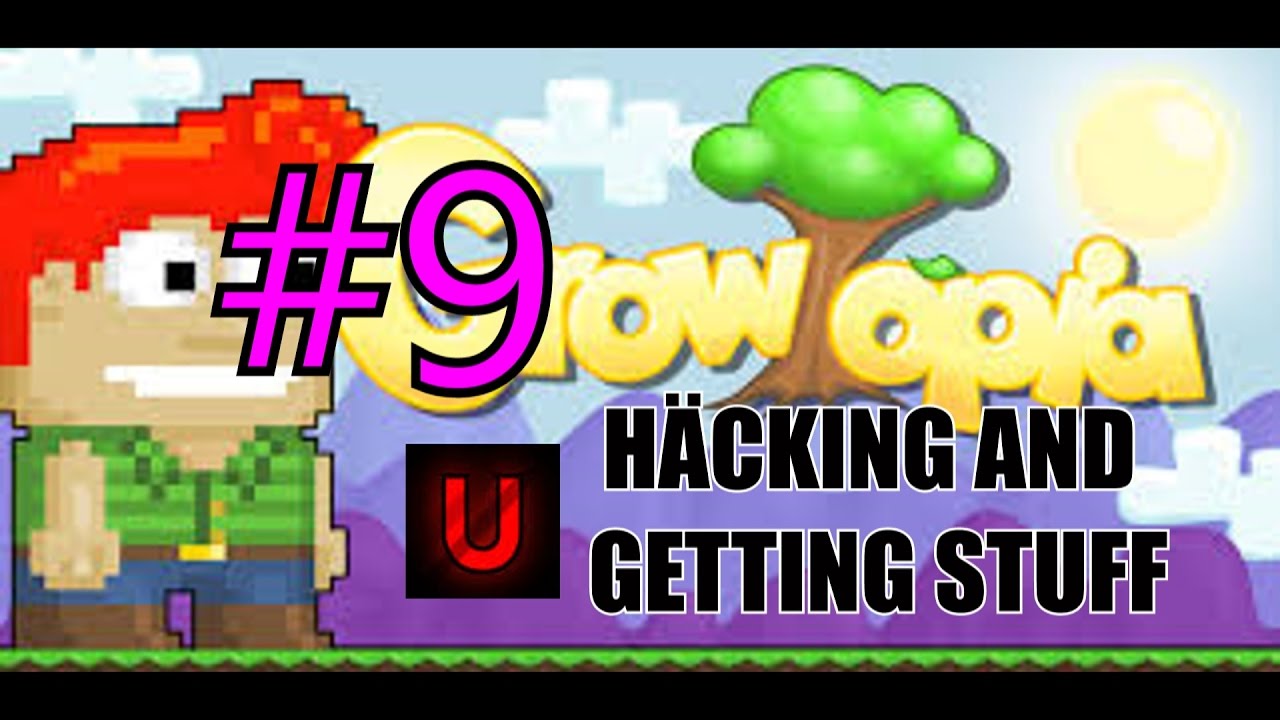 Growtopia - H&auml;cklng And Getting Stuff #9