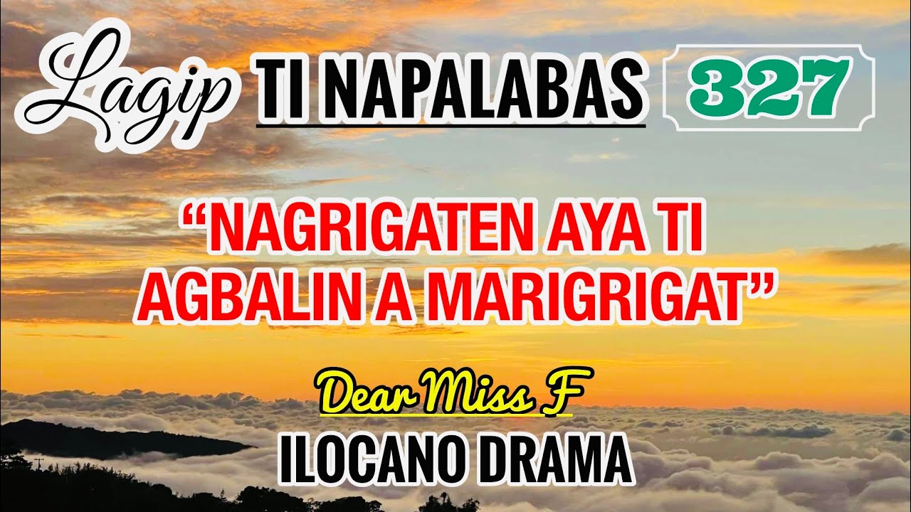 NAGRIGATEN AYA TI AGBALIN A MARIGRIGAT - letter from Jona | LAGIP TI NAPALABAS 327 | DEAR MISS F