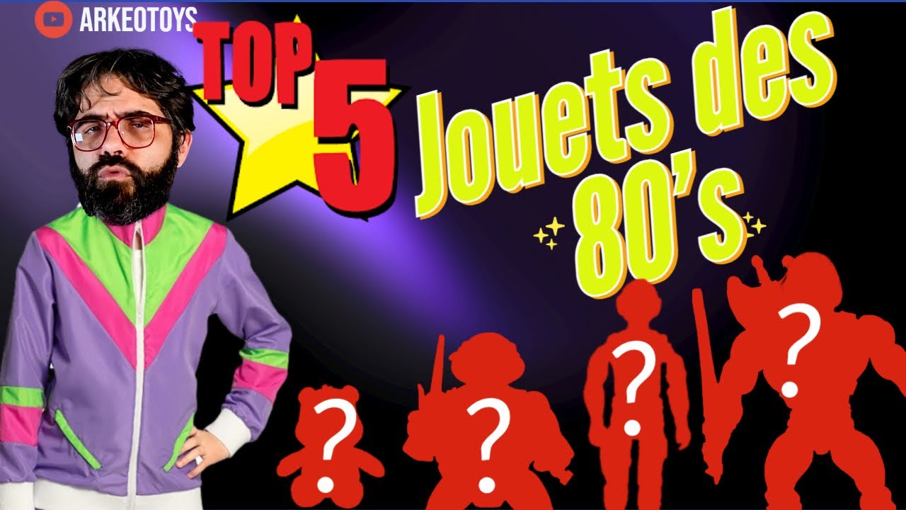 ArkeoToys: TOP 5 des Jouets des Années 80