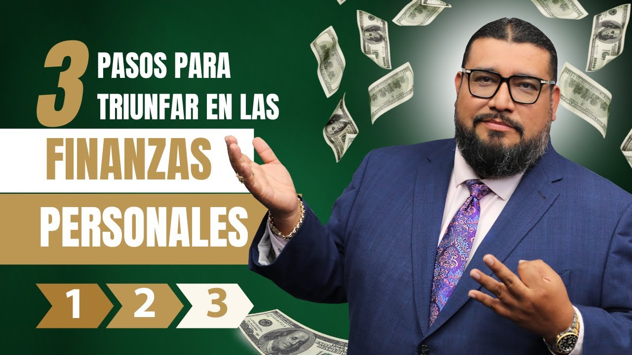3 Pasos para TRIUNFAR en las Finanzas Personales