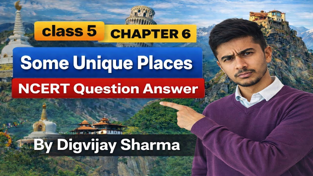Class 5 EVS Chapter 6 Some Unique Places | NCERT Question Answers | Easy Explanation for Exams TWAU