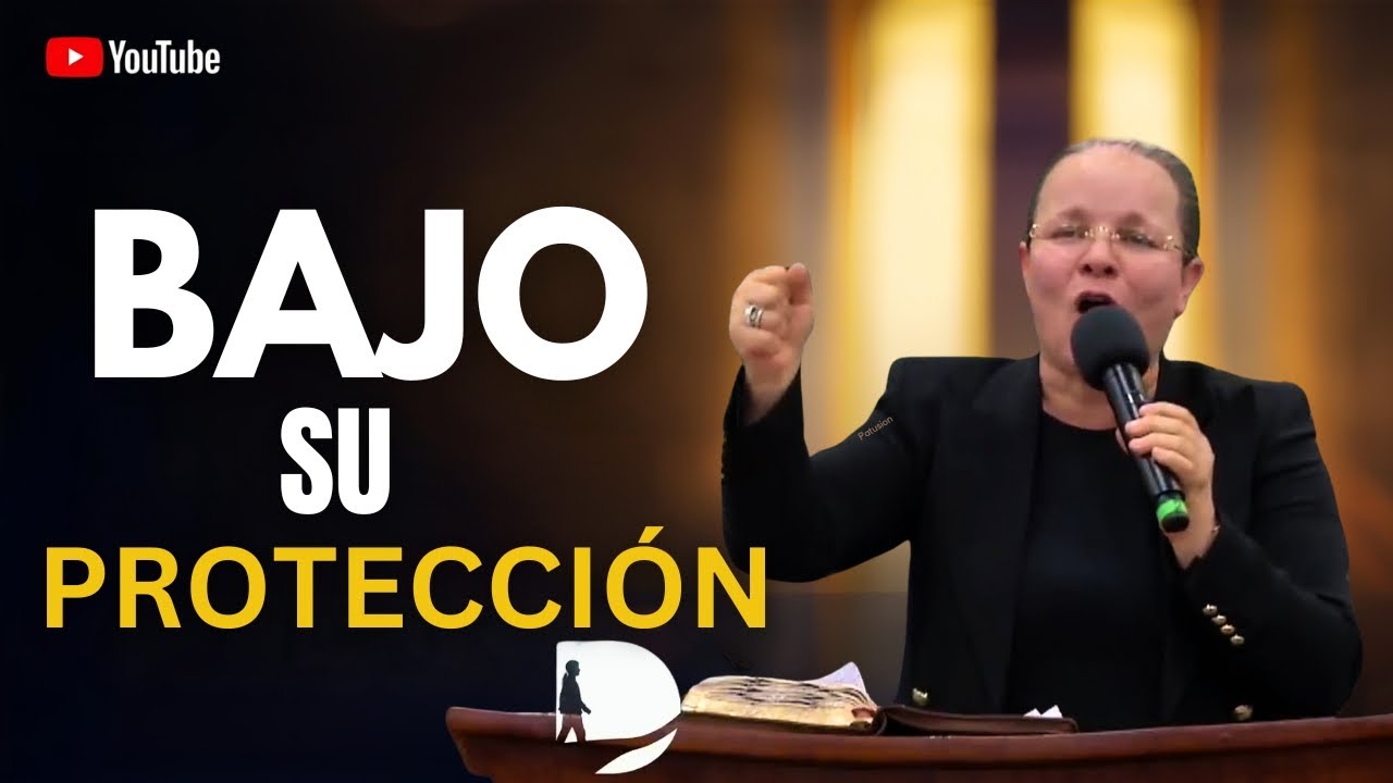 Cómo Vivir Bajo la Protección de Dios | Predica Poderosa – Hna. Carmen Valencia
