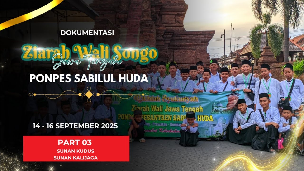 Part 03 Ziarah aulia wali jawa tengah - Pondok pesantren sabilul huda tahun 2025