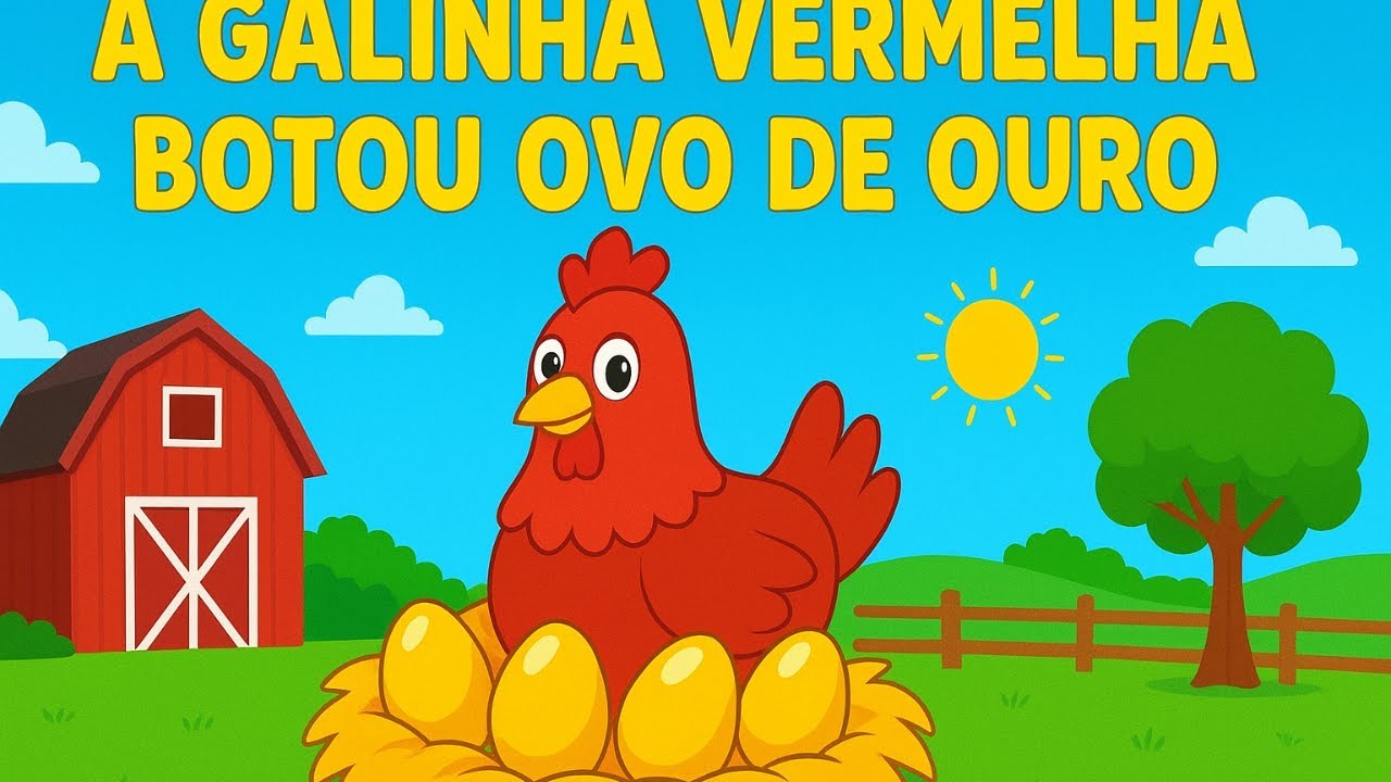 “A galinha vermelha botou ovo de ouro Música Infantil