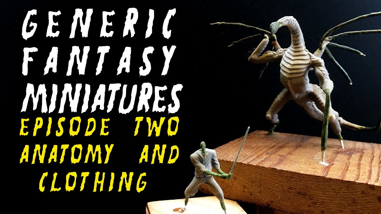 Generic Fantasy Miniatures Episode 2 | Anatomy and Clothing