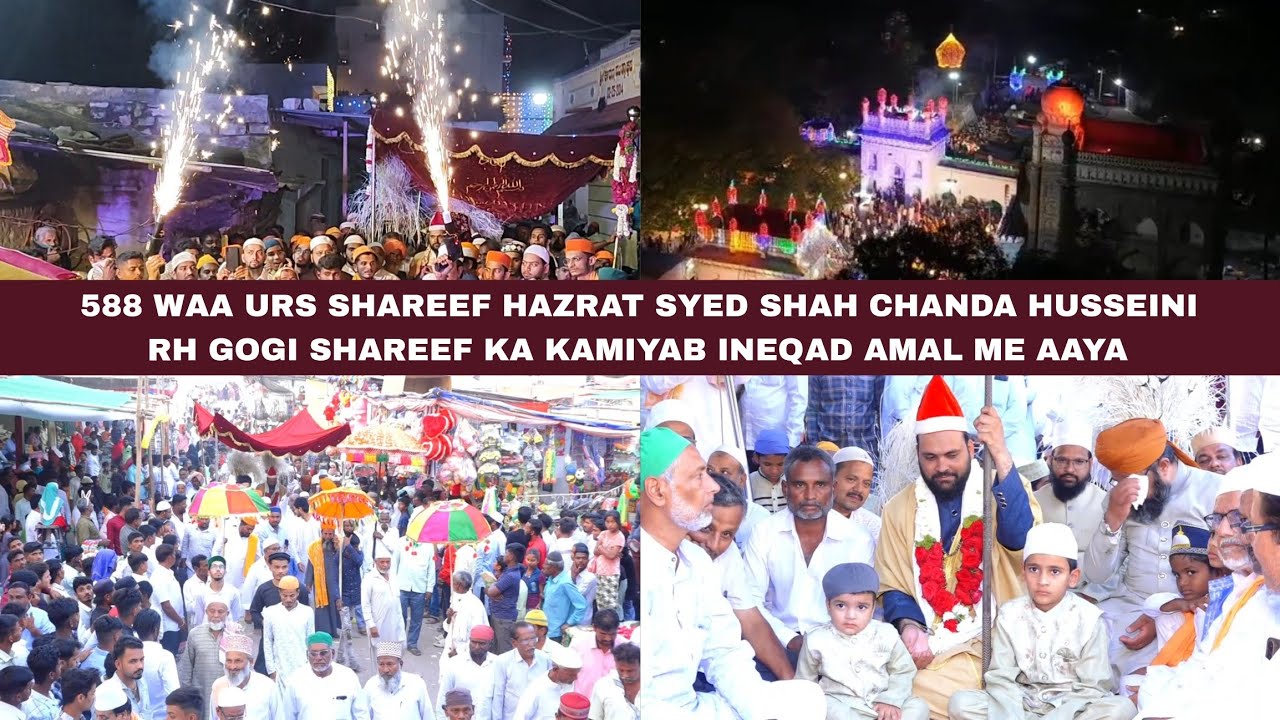 588 WAA URS SHAREEF HAZRAT SYED SHAH CHANDA HUSSEINI RH GOGI SHAREEF KA KAMIYAB INEQAD AMAL ME AAYA