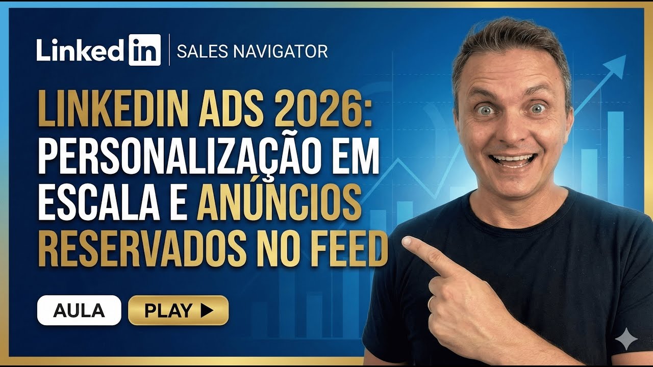 Linkedin Ads 2026: Personalização em Escala e Anuncios Reservados no Feed