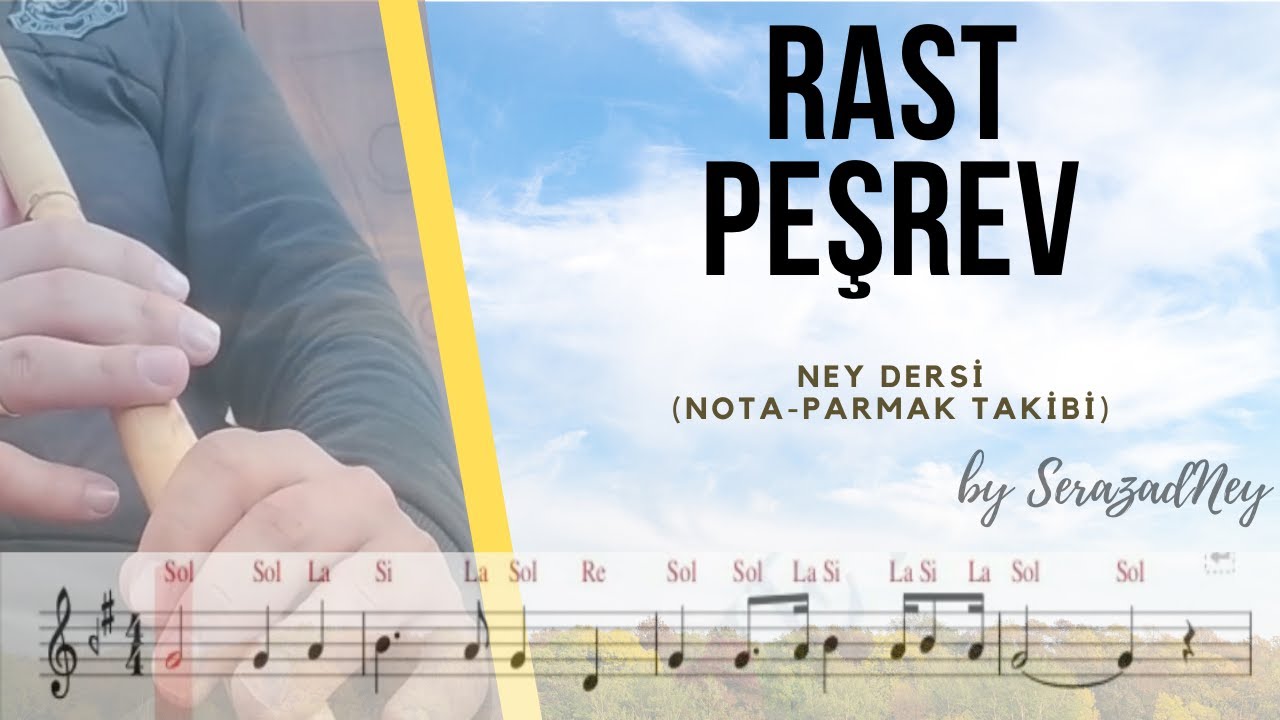 Ney Dersi 33.1- RAST PEŞREV | Refik Fersan | 1.Hane & Teslim | Solfej/İcra (nota-parmak takibi)