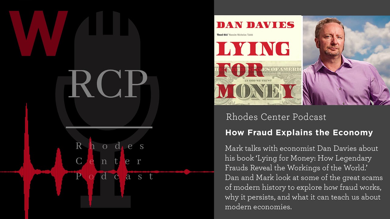 Rhodes Center Podcast: How Fraud Explains the Economy