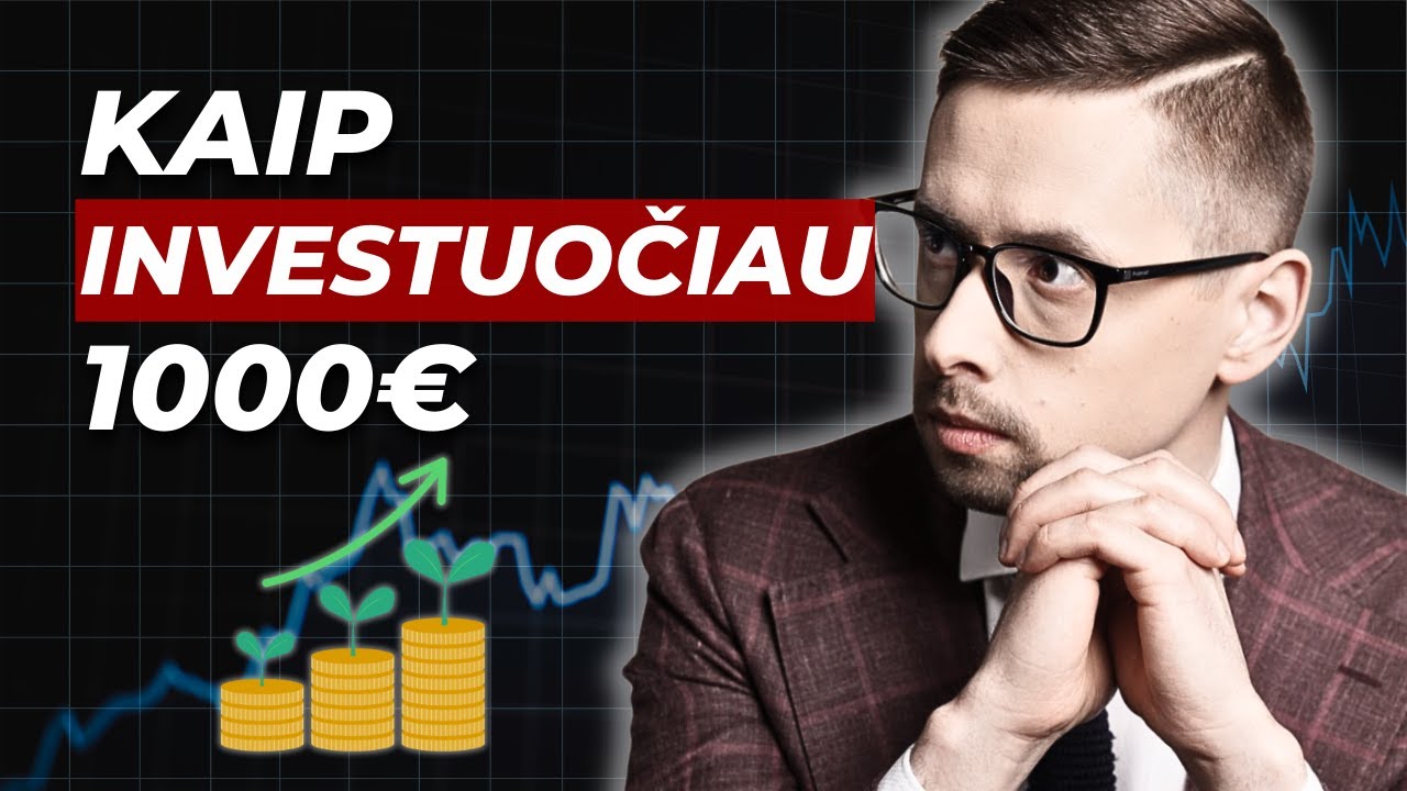 Kaip 1000&euro; gali pakeisti Tavo gyvenimą: Kur investuoti?