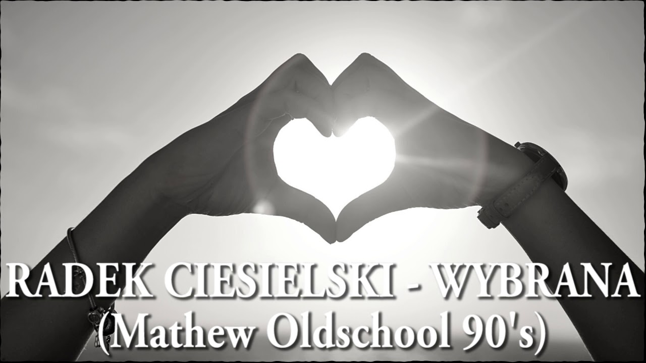 Radek Ciesielski - Wybrana (Mathew Oldschool 90's Remix)