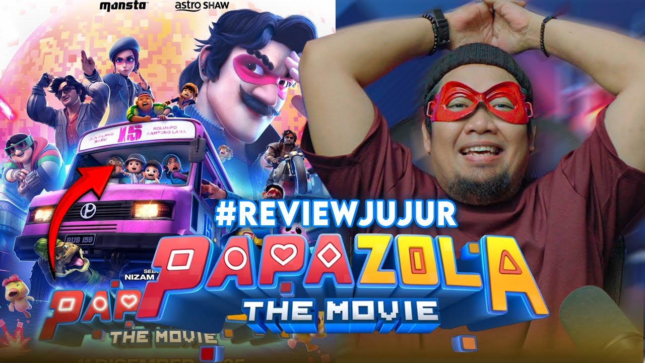 PAPAZOLA THE MOVIE - REVIEW JUJUR ( NO SPOILERS )