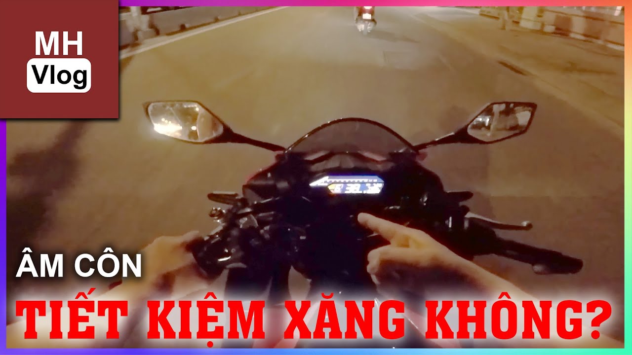 &Acirc;m c&ocirc;n c&oacute; thực sự tiết kiệm xăng? - Minh Hiệp Vlog