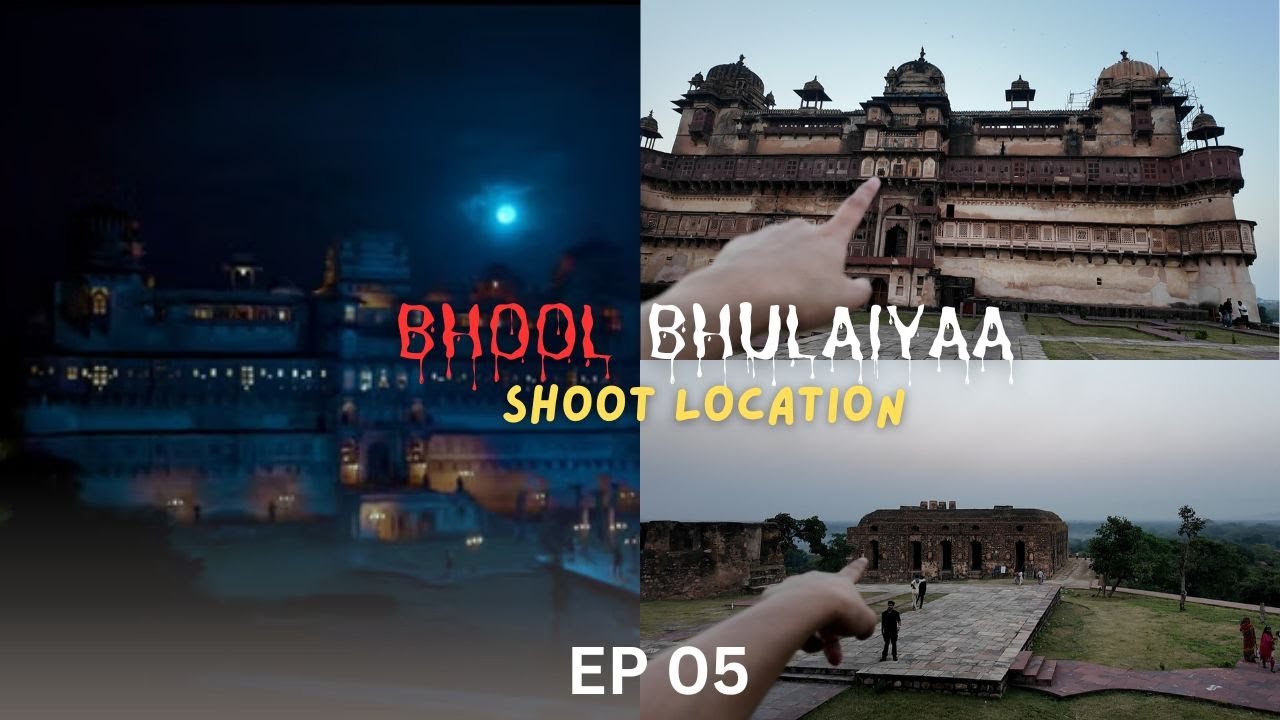 Bhool Bhulaiyaa Shooting Location | Real Haveli at Orchha Fort | Jahangir Mahal  | Ep 05