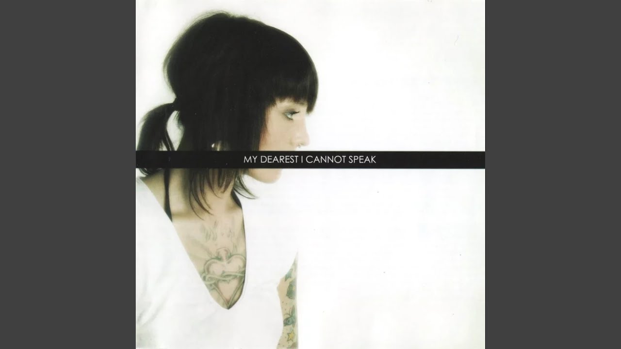 My Dearest I Cannot Speak