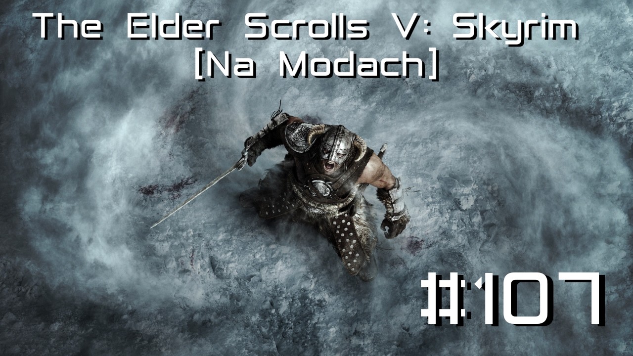 Elektrycznie, antystatycznie! | The Elder Scrolls V: Skyrim [Na Modach] #107