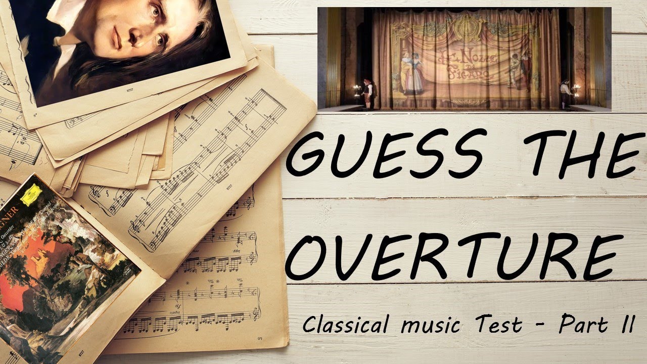 Guess the Overture Part II (EXPERT) Classical music Test