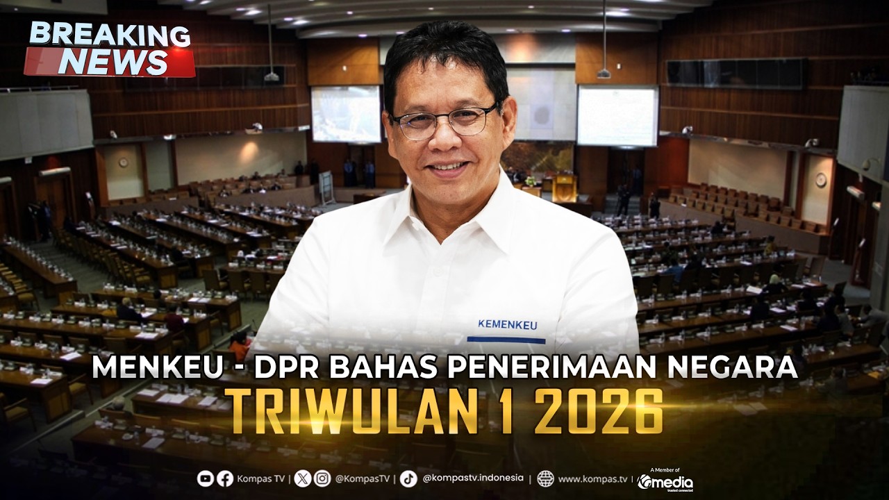 BREAKING NEWS - Menkeu Purbaya dan DPR Soroti Kinerja Ekonomi & Penerimaan Negara Triwulan 1 2026
