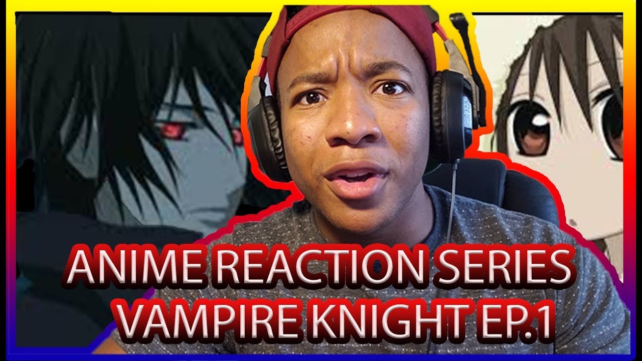 ANIME|Vampire Knight | LIVE REACTION| SLEPT ON NO LONGER!!!
