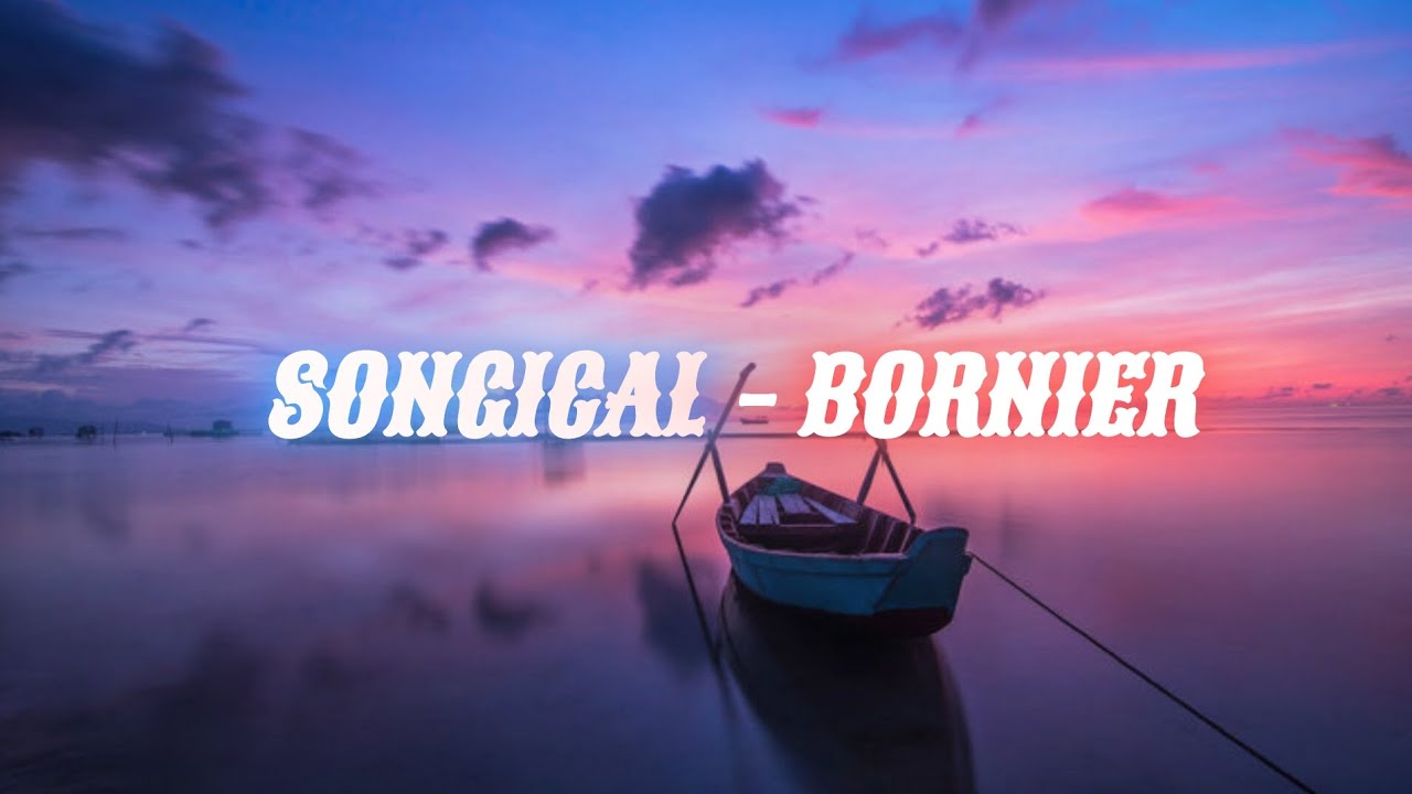 SONGICAL - BORNIER [Offical Music]