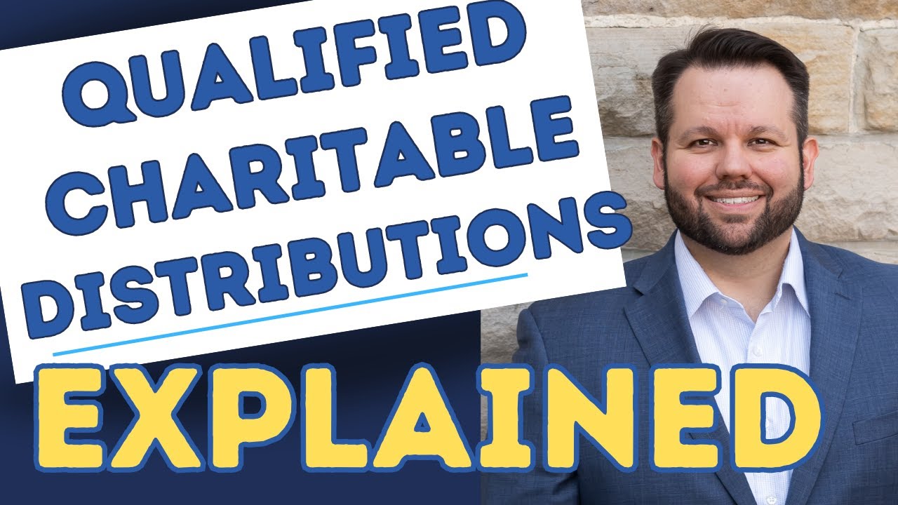 Qualified Charitable Distributions (QCDs) Explained