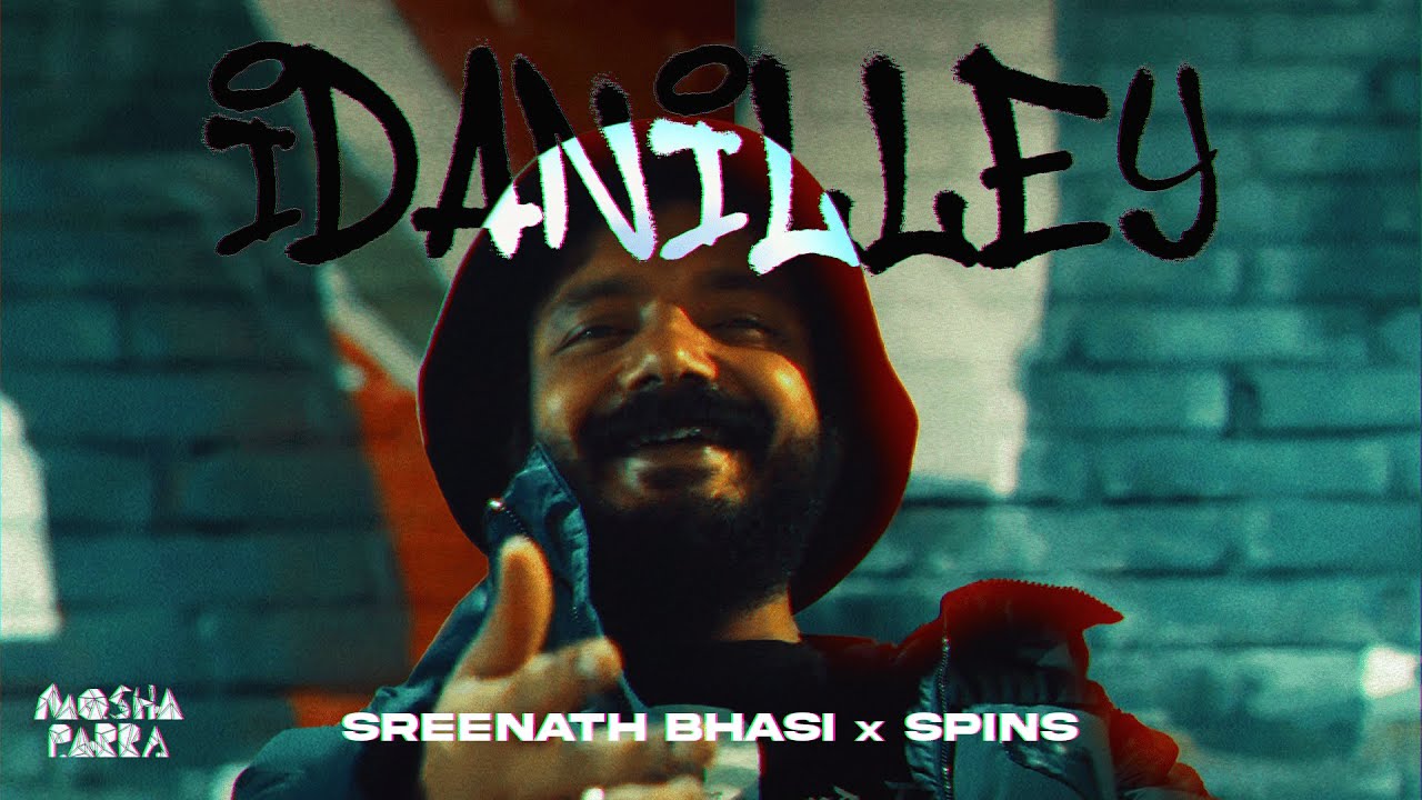 IDANILLEY - SREENATH BHASI - SPINS (Official Music Video)MOSHAPARRA RECORDS