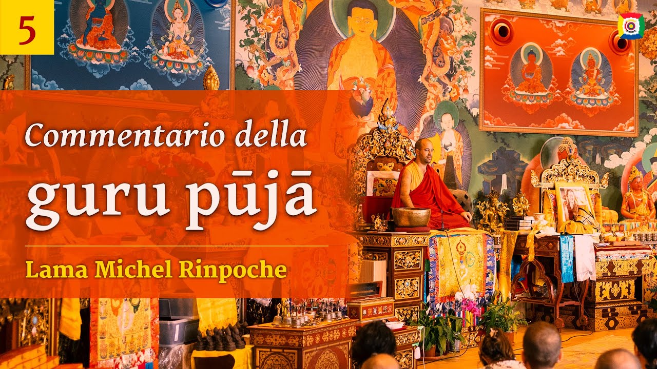 5/27 - Commentario della Guru Puja con Lama Michel Rinpoche