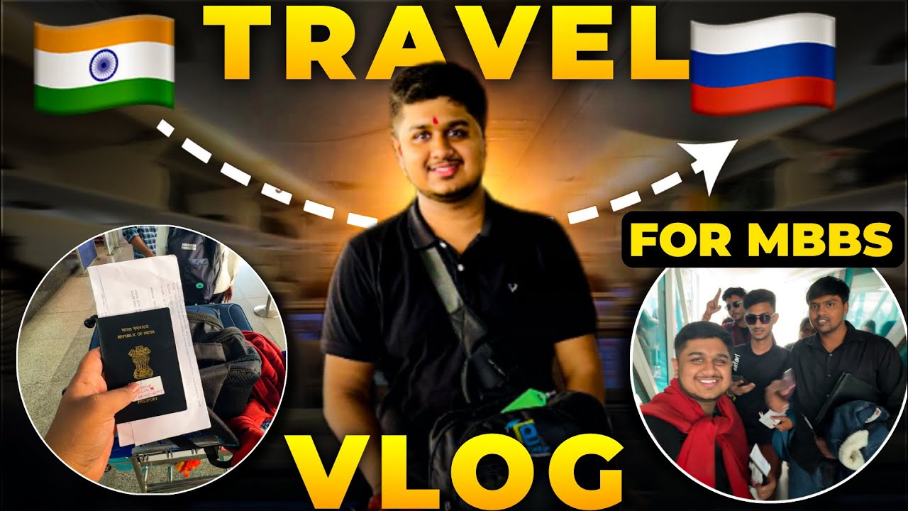 My Journey from INDIA🇮🇳 to RUSSIA🇷🇺 | MBBS🩺 IN RUSSIA