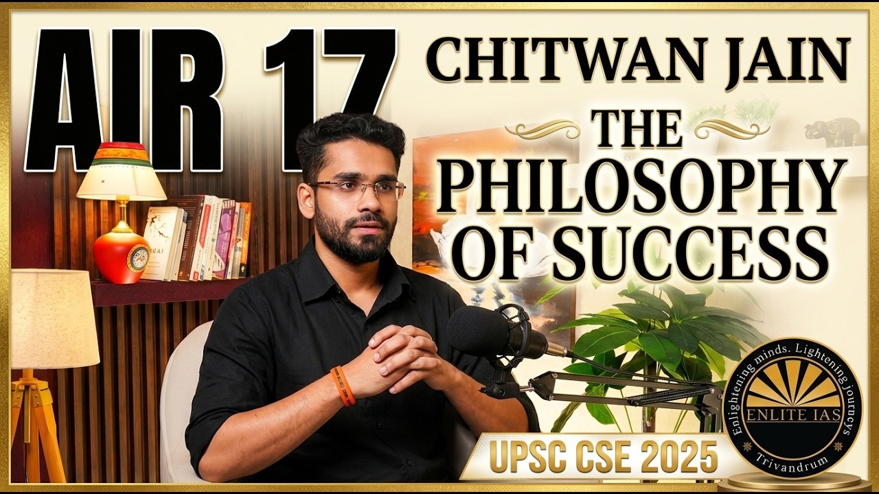 The Philosophy of Success | Chitwan Jain | AIR 17 | UPSC CSE 2025 | Enlite IAS Toppers Talks